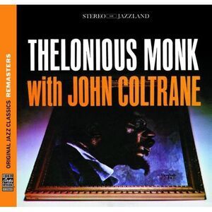 John Coltrane - Thelonious Monk With John Coltrane Remastered